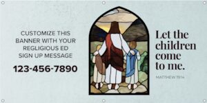 Come to Me Stained Glass Enrollment Campaign: Custom Printed Banner, English